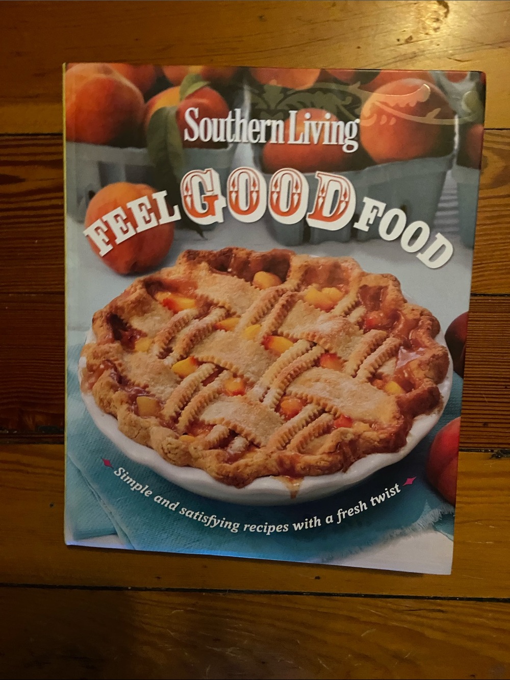Southern Living Feel Good Comfort Food Cookbook Peach Pie Cover Peaches cookies